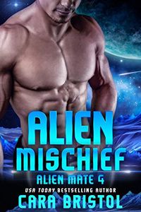 Alien Mischief (Alien Mate Book 4) (English Edition)
