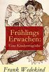 Frhlings Erwachen: Eine Kindertragdie (German Edition)