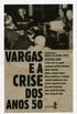 Vargas e a Crise dos Anos 50