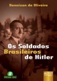 Os soldados brasileiros de Hitler