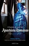 A histria de amor de Anastsia Romanov