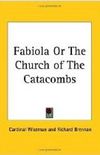 Fabiola or the church of the catacombs