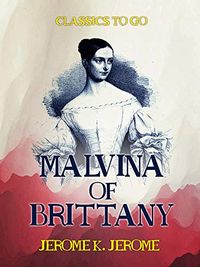 Malvina of Brittany (Classics To Go) (English Edition)
