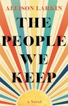 The People We Keep: A Novel (English Edition)
