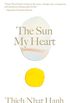 The Sun My Heart: The Companion to The Miracle of Mindfulness (Thich Nhat Hanh Classics) (English Edition)