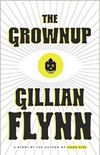 The Grownup: A Gillian Flynn Short