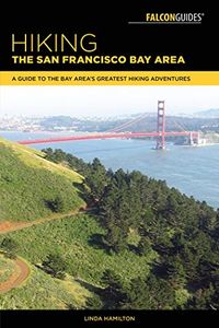 Hiking the San Francisco Bay Area: A Guide to the Bay Area