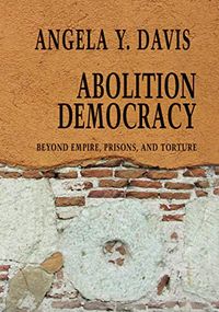 Abolition Democracy: Beyond Empire, Prisons, and Torture (Open Media Series) (English Edition)
