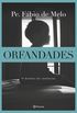 Orfandades - Nova edio: O destino das ausncias