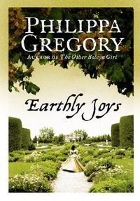 Earthly Joys: A gripping historical romance from the No. 1 Sunday Times bestselling author of The Other Boleyn Girl (English Edition)