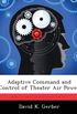 Adaptive Command and Control of Theater Air Power