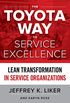 The Toyota Way to Service Excellence: Lean Transformation in Service Organizations (English Edition)