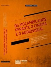 Os Moambicanos Perante o Cinema e o Audiovisual
