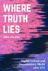 Where Truth Lies: Digital Culture and Documentary Media after 9/11 (English Edition)