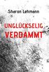 unglckselig verdammt (German Edition)