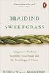 Braiding Sweetgrass: Indigenous Wisdom, Scientific Knowledge and the Teachings of Plants (English Edition)