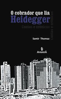 O cobrador que lia Heidegger