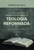 Fundamentos Pressuposicionais da Teologia Reformada