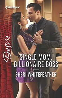 Single Mom, Billionaire Boss: A Billionaire Boss Workplace Romance (Billionaire Brothers Club Book 2) (English Edition)