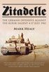 Zitadelle: The German Offensive Against the Kursk Salient 4-17 July 1943 (English Edition)