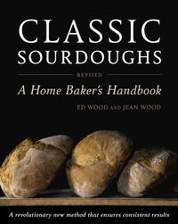 Classic Sourdoughs, Revised: A Home Baker