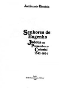 Senhores de Engenho Judeus em Pernambuco Colonial (1542-1654)