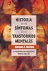 Historia de Los S-Ntomas de Los Trastornos Mentales.: La Psicopatolog-A Descriptiva Desde El Siglo XIX