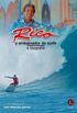 Rico, o embaixador do surfe: a biografia