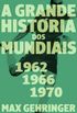 A Grande Histria dos Mundiais: 1962, 1966, 1970