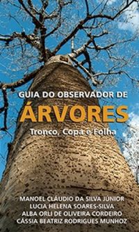 Guia do observador de rvores: tronco, copa e folha