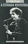 Bob Dylan - A Estrada Revisitada