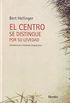 El centro se distingue por su levedad: Conferencias e historias teraputicas (Spanish Edition)