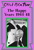 The Happy Years: 1944-48 (Cecil Beaton