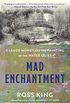 Mad Enchantment: Claude Monet and the Painting of the Water Lilies (English Edition)