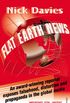 Flat Earth News: An Award-winning Reporter Exposes Falsehood, Distortion and Propaganda in the Global Media (English Edition)