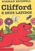 Clifford e Seus Latidos - Clifford, O Filhotinho Vermelho. Volume 7