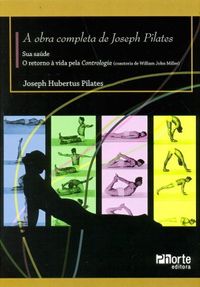 A Obra Completa de Joseph Pilates