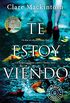 Te estoy viendo (Spanish Edition)