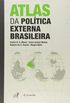 Atlas da Poltica Externa Brasileira