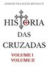 Histria das Cruzadas - Parte I (Volume I e II)