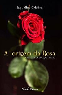 A origem da Rosa