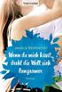 Wenn du mich ksst, dreht die Welt sich langsamer: Roman (German Edition)