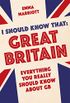 I Should Know That: Great Britain: Everything You Really Should Know About GB (English Edition)