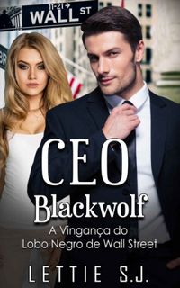 CEO Blackwolf - A Vingana do Lobo Negro de Wall Street