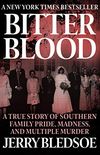 Bitter Blood: A True Story of Southern Family Pride, Madness, and Multiple Murder (English Edition)