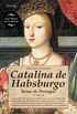 Catalina de Habsburgo (Spanish Edition)