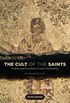 The Cult of the Saints: Its Rise and Function in Latin Christianity, Enlarged Edition (English Edition)