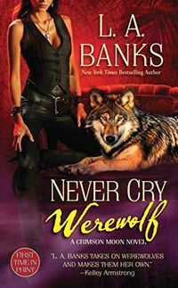 Never Cry Werewolf: A Crimson Moon Novel (Crimson Moon Novels Book 5) (English Edition)