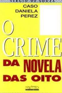O Crime Da Novela Das Oito