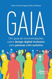 Gaia: Um Guia de Recomendaes Sobre Design Digital Inclusivo para Pessoas com Autismo